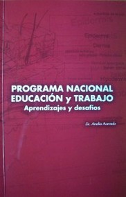 Programa nacional educación y trabajo : aprendizaje y desafíos