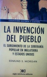 La invención del pueblo : el surgimiento de la soberanía popular en Inglaterra y Estados Unidos