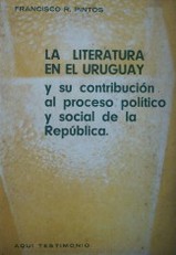 La literatura en el Uruguay y su contribución al proceso político y social de la República