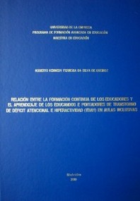 Relación entre la formación continua de los educadores y el aprendizaje de los educandos portadores de trastorno de déficit atencional e hiperactividad (TDAH) en aulas inclusivas