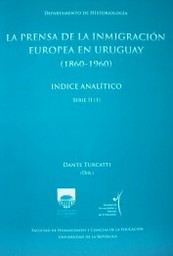 La prensa de la inmigración europea en Uruguay : (1860-1960) : índice analítico