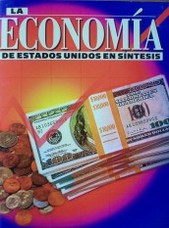 La economía de Estados Unidos en síntesis