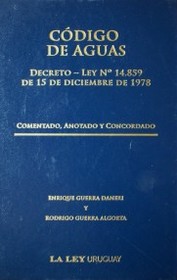 Código de aguas : Decreto-Ley Nº 14.859 de 15 de diciembre de 1978