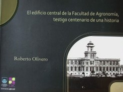 El edificio central de la Facultad de Agronomía, testigo centenario de una historia