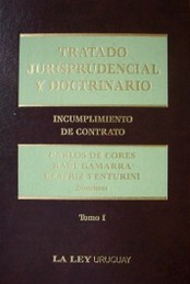 Tratado jurisprudencial y doctrinario : incuplimiento del contrato