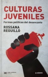 Culturas juveniles : formas políticas del desencanto