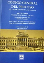 Código General del Proceso de la República Oriental del Uruguay : ley Nº 19.090