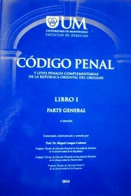 Código Penal (y leyes penales complementarias de la República Oriental del Uruguay)