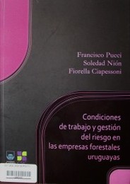 Condiciones de trabajo y gestión del riesgo en las empresas forestales uruguayas