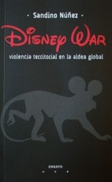 Disney War : violencia territorial en la aldea global