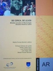 De cerca, de lejos : miradas actuales en musicología de/sobre América Latina