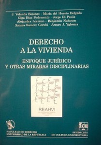 Derecho a la vivienda : enfoque jurídico y otras miradas disciplinarias