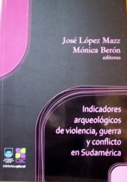 Indicadores arqueológicos de violencia, guerra y conflicto en Sudamérica