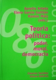 Teoría política : poder, moral, democracia