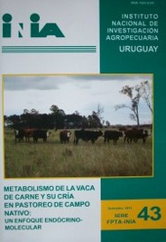 Metabolismo de la vaca de carne y su cría en pastoreo de campo nativo : un enfoque endócrino-molecular