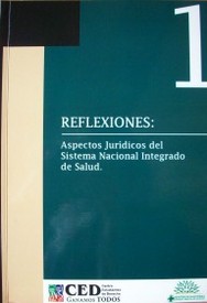 Reflexiones [1] : aspectos jurídicos del Sistema Nacional Integrado de Salud