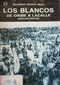 Los blancos : de Oribe a Lacalle : 1836-1990