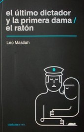 El último dictador y la primera dama ; El ratón