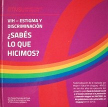 ¿Sabés lo que hicimos? : VIH - estigma y discriminación