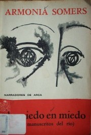 De miedo en miedo : los manuscritos del río