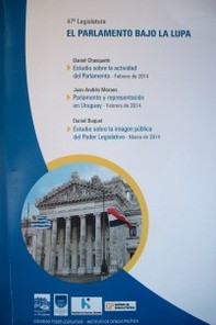 El Parlamento bajo la lupa : 47ª legislatura