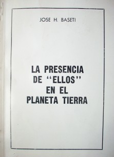 Presencia de "ellos" en el planeta Tierra.