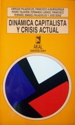 Dinámica capitalista y crisis actual : (la quiebra del modelo de acumulación de posguerra)
