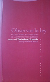 Observar la ley : ensayos sobre metodología de la investigación jurídica