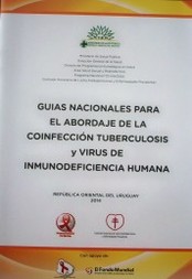 Guías nacionales para el abordaje de la coinfección tuberculosis y virus de inmunodeficiencia humana