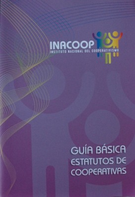 Guía básica estatutos de cooperativas : régimen jurídico de las cooperativas de la ley nº 18.407 y decreto reglamentario nº 198/012 (con modificaciones de la ley nº 19.181)