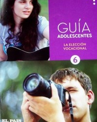 Guía adolescentes : la elección vocacional