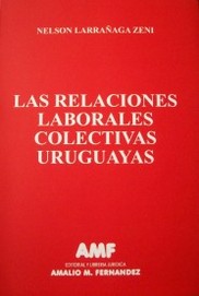 Las relaciones laborales colectivas uruguayas