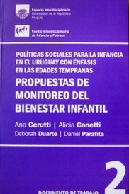 Propuestas de monitoreo del bienestar infantil : políticas sociales para la infancia en el Uruguay con énfasis en las edades tempranas