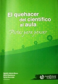 El quehacer del científico al aula : pistas para pensar