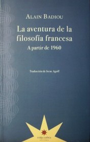 La aventura de la filosofía francesa : a partir de 1960