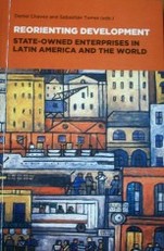 Reorienting development : state-owned enterprises in Latin America and the world