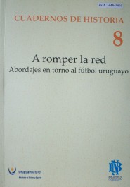 A romper la red : abordajes en torno al fútbol uruguayo