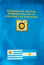 Simposio de juristas rioplatenses por la libertad y la concordia