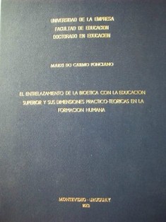 El entrelazamiento de la bioética con la educación superior y sus dimensiones práctico-teóricas en la formación humana