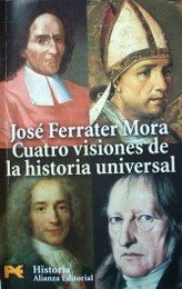 Cuatro visiones de la historia universal : San Agustín, Vico, Voltaire, Hegel
