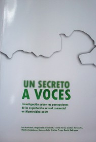 Un secreto a voces : investigación sobre las percepciones de la explotación sexual comercial en Montevideo oeste