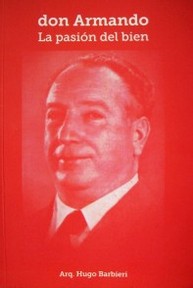 Don Armando : la pasión del bien