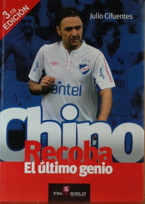 Chino Recoba : el último genio