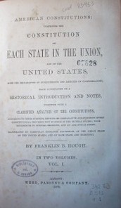 American constitutions: comprising the constitution of each state in the Union, and of the Unites States