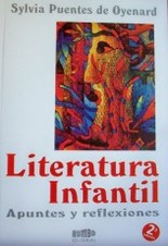 Literatura infantil : apuntes y reflexiones