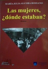 Las mujeres, ¿dónde estaban? : relatos