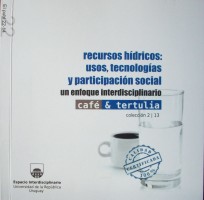 Recursos hídricos : usos, tecnologías y participación social : un enfoque interdisciplinario