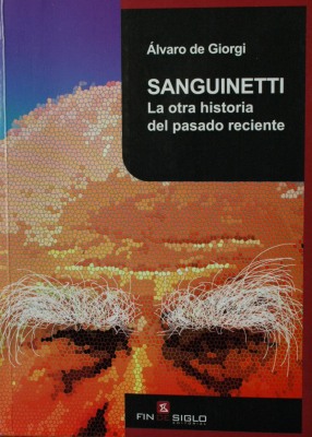 Sanguinetti : la otra historia del pasado reciente