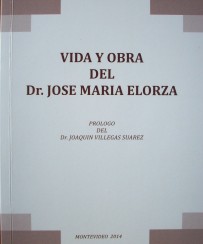 Vida y obra del Dr. José María Elorza