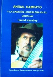 Aníbal Sampayo y la canción litoraleña en el Uruguay